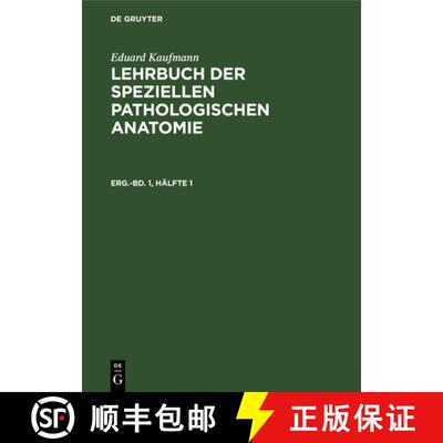 【3-4周达】Eduard Kaufmann: Lehrbuch Der Speziellen Pathologischen Anatomie. Ergänzungsband 1, Hälf... [9783111077123]