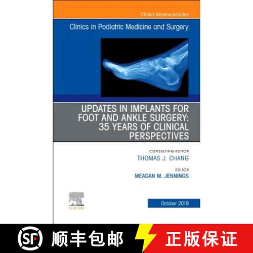 【3-4周达】精装 Updates in Implants for Foot and Ankle Surgery: 35 Years of Clinical Perspectives, an... [9780323709286]
