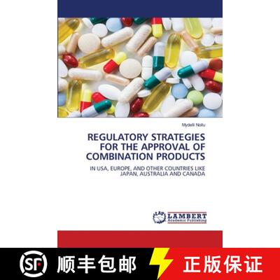 【3-4周达】REGULATORY STRATEGIES FOR THE APPROVAL OF COMBINATION PRODUCTS: IN USA, EUROPE, AND OTHER ... [9786208013158]