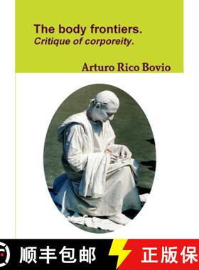【3-4周达】The body frontiers. Critique of corporeity. [9781291392371]