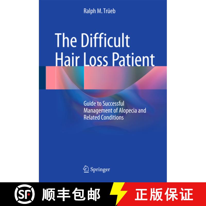 【3-4周达】The Difficult Hair Loss Patient: Guide to Successful Management of Alopecia and Related Co... [9783319197005]
