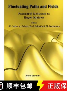 【3-4周达】Fluctuating Paths and Fields - Festschrift Dedicated to Hagen Kleinert on the Occasion of ... [9789810246488]