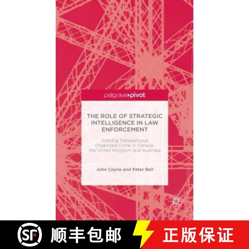 【3-4周达】The Role of Strategic Intelligence in Law Enforcement: Policing Transnational Organized Cr... [9781137443878]