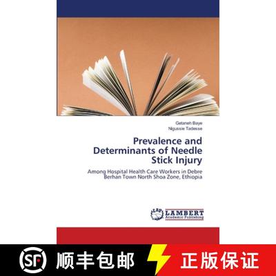 预订 Prevalence and Determinants of Needle Stick Injury [9786139820474]