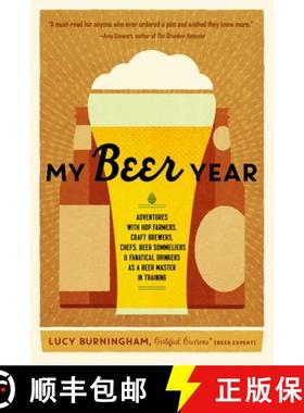 【3-4周达】My Beer Year: Adventures with Hop Farmers, Craft Brewers, Chefs, Beer Sommeliers, and Fana... [9781611802719]