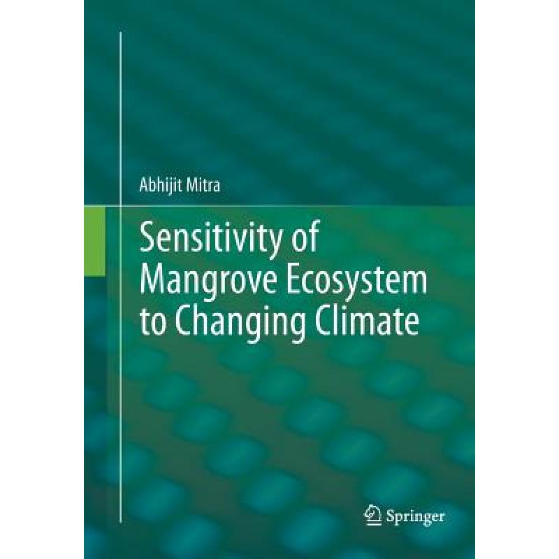 【4周达】Sensitivity of Mangrove Ecosystem to Changing Climate [9788132228820] 书籍/杂志/报纸 原版其它 原图主图