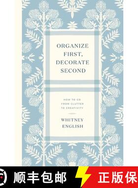 【3-4周达】Organize First, Decorate Second: How to Go from Clutter to Creativity [9780785251965]