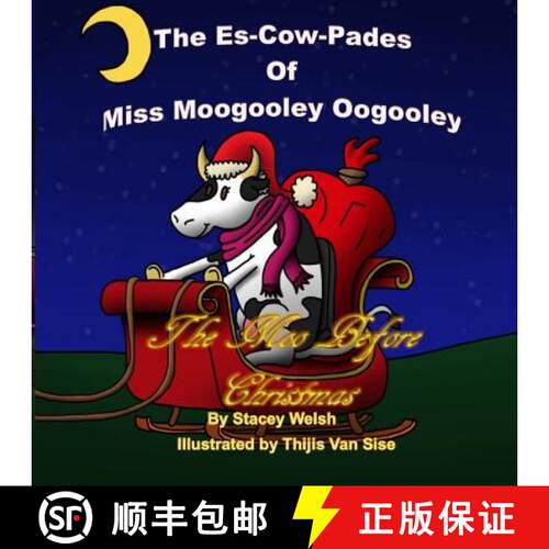 【3-4周达】The Es-Cow-Pades of Miss Moogooley Oogooley: The Moo Before Christmas [9780992599362]