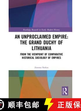 【3-4周达】An Unproclaimed Empire: The Grand Duchy of Lithuania: From the Viewpoint of Comparative Hi... [9781138281547]