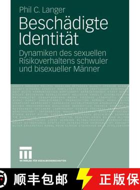 【3-4周达】Beschädigte Identität: Dynamiken Des Sexuellen Risikoverhaltens Schwuler Und Bisexueller... [9783531169811]