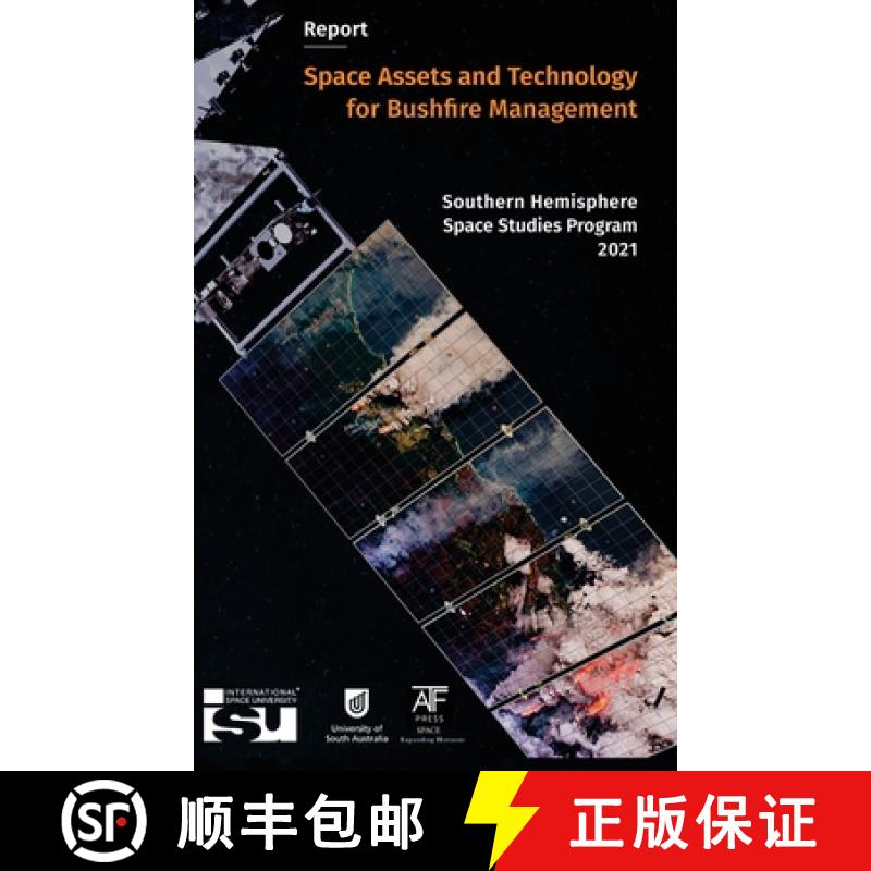 【2-3周达】Space Assets and Technology for Bushfire Management: Southern Hemisphere Space Studies Pro... [9781922582829]
