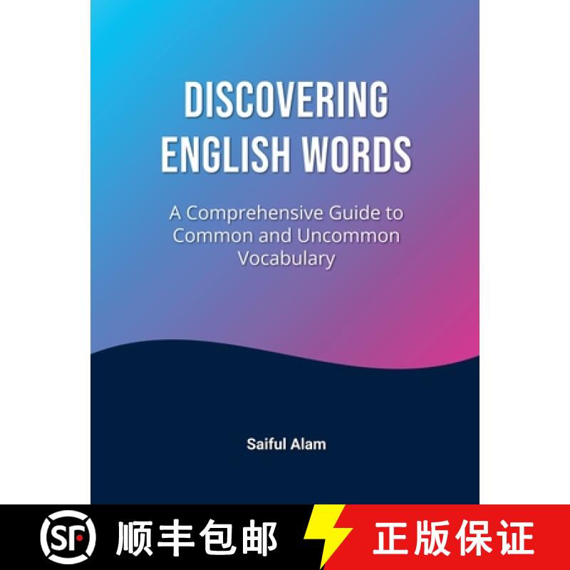 现货 Discovering English Words: A Comprehensive Guide to Common and Uncommon Vocabulary [9798223750963]