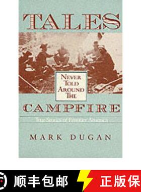 【3-4周达】Tales Never Told Around the Campfire – True Stories of Frontier America [9780804009553]