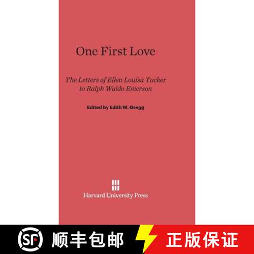 【3-4周达】精装 One First Love: The Letters of Ellen Louisa Tucker to Ralph Waldo Emerson [9780674434097]
