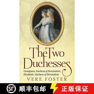 【3-4周达】The Two Duchesses: Georgiana, Duchess of Devonshire, Elizabeth, Duchess of Devonshire [9781781550151]
