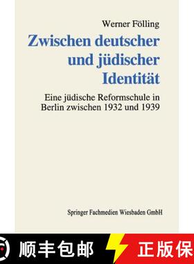 【3-4周达】Zwischen Deutscher Und Judischer Identitat: Deutsch-Judische Familien Und Die Erziehung Ih... [9783810012692]