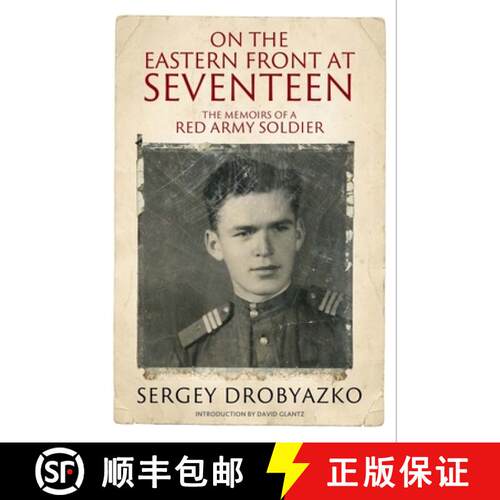 【3-4周达】精装 On the Eastern Front at Seventeen: The Memoirs of a Red Army Soldier, 1942-1944 [9781784387419]