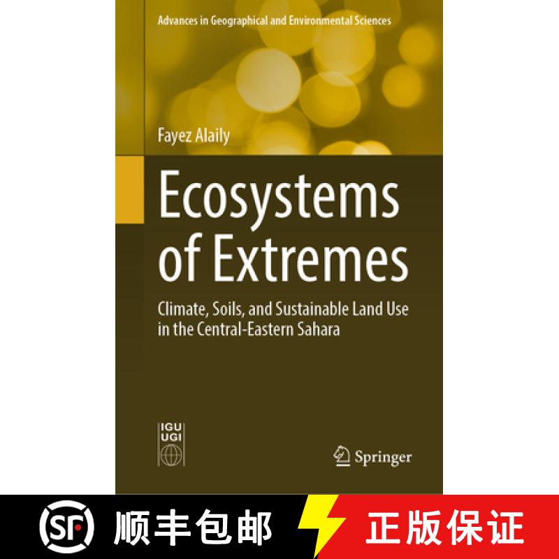 【3-4周达】Ecosystems of Extremes: Climate, Soils, and Sustainable Land Use in the Central-Eastern Sa... [9783031769092]