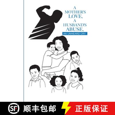 【3-4周达】A Mother's Love, A Husband's Abuse, An Unheard Cry [9781312401242]