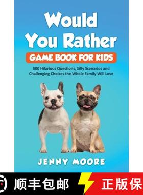 【3-4周达】Would You Rather Game Book for Kids: 500 Hilarious Questions, Silly Scenarios and Challeng... [9781952395017]