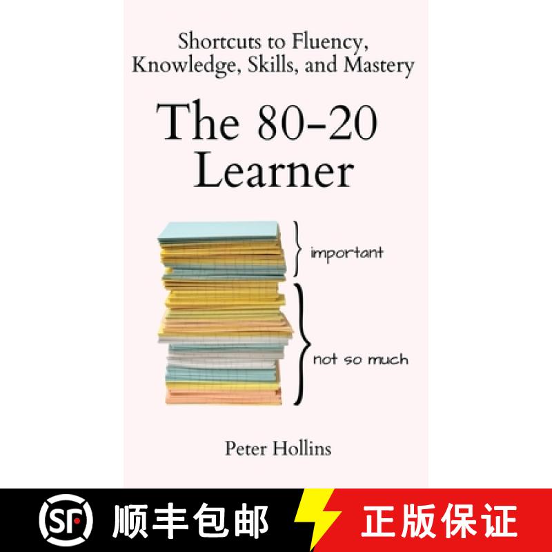 预订 The 80-20 Learner: Shortcuts to Fluency, Knowledge, Skills, and Mastery [9781647435219]