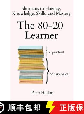 预订 The 80-20 Learner: Shortcuts to Fluency, Knowledge, Skills, and Mastery [9781647435219]