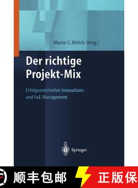 【3-4周达】Der richtige Projekt-Mix : Erfolgsorientiertes Innovations-und FuE-Management [9783642636219]