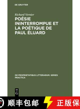 【3-4周达】Poésie ininterrompue et la poétique de Paul Éluard [9783110991222]