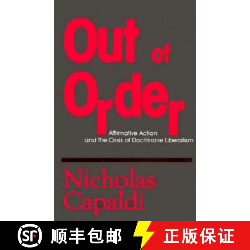 【3-4周达】Out of Order: Affirmative Action and the Crisis of Doctrinaire Liberalism [9780879752798]