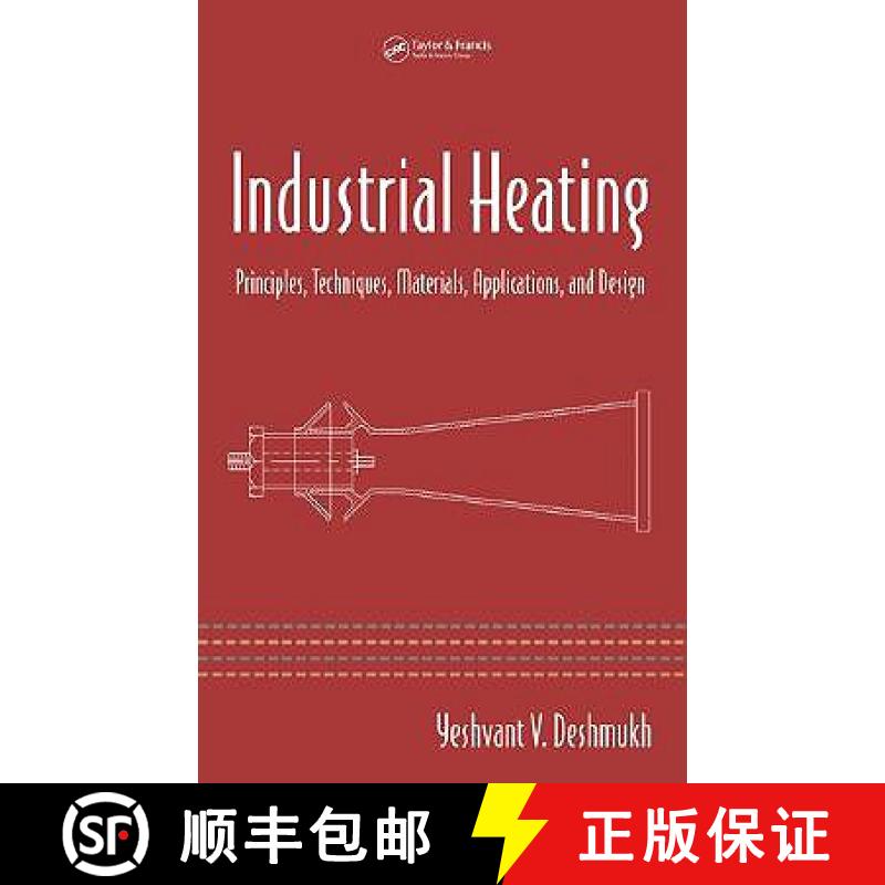 【3-4周达】Industrial Heating: Principles, Techniques, Materials, Applications, and Design [9780849334054]