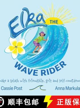 预订 Elka the Wave Rider: Make a Spash With Friendship, Grit and Self-Confidence. [9780228896098]