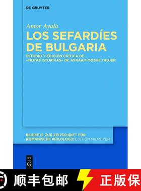 【3-4周达】Los Sefardies de Bulgaria: Estudio Y Edicion Critica de la Obra Notas Istorikas de Avraam ... [9783110452709]