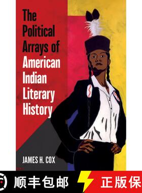 【3-4周达】The Political Arrays of American Indian Literary History [9781517906023]
