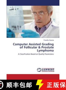 预订 Computer Assisted Grading of Follicular & Prostate Lymphoma [9783659630927]