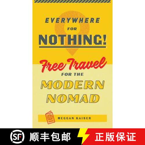 【3-4周达】Everywhere for Nothing: Free Travel for the Modern Nomad [9781732796577]