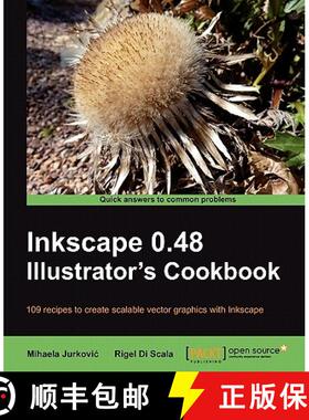 预订 Inkscape 0.48 Illustrator's Cookbook: 109 Recipes to Create Scalable Vector Graphics with Inkscape [9781849512664]