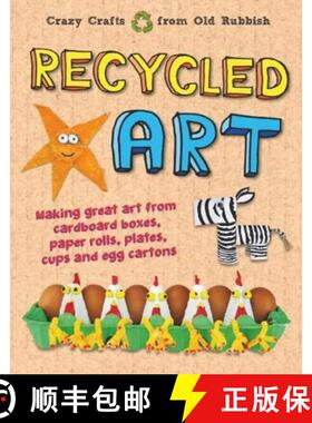 【3-4周达】Recycled Art: Making great art from cardboard boxes, paper rolls, plates, cups and egg car... [9781913077297]