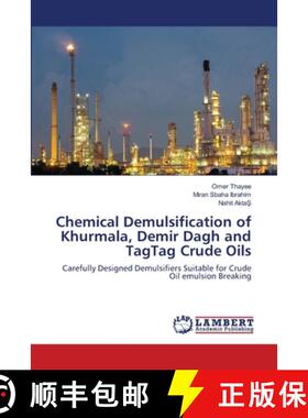 预订 Chemical Demulsification of Khurmala, Demir Dagh and TagTag Crude Oils [9786139839155]