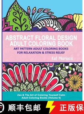 【3-4周达】Abstract Floral Design Adult Coloring Book - Art Pattern Adult Coloring Books for Relaxati... [9781940892238]