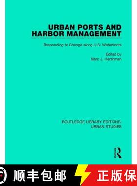 【3-4周达】Urban Ports and Harbor Management: Responding to Change Along U.S. Waterfronts [9781138048843]
