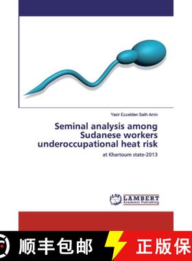 预订 Seminal analysis among Sudanese workers underoccupational heat risk [9786200533203]