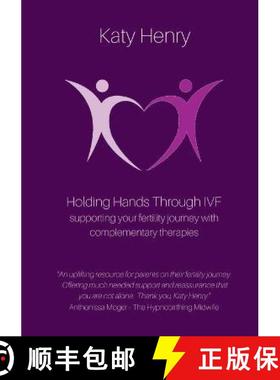 【3-4周达】Holding Hands Through IVF; supporting your fertility journey with complementary therapies [9781999861001]