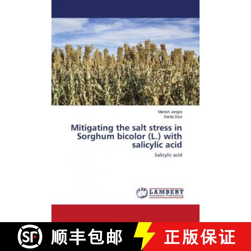 预订 Mitigating the salt stress in Sorghum bicolor (L.) with salicylic acid [9786139881321]