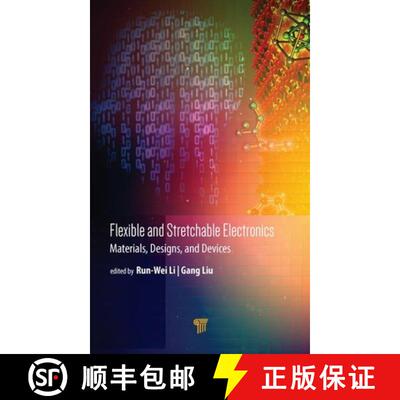 【3-4周达】精装 Flexible and Stretchable Electronics: Materials, Designs, and Devices [9789814800464]