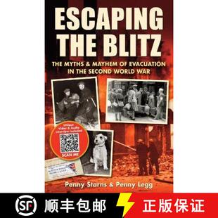 【3-4周达】Escaping the Blitz: The Myths & Mayhem of Evacuation in the Second World War [9781781220177]