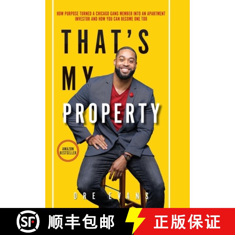 【2-3周达】That's My Property: How Purpose Turned a Chicago Gang Member Into an Apartment Investor & ... [9781088047545]