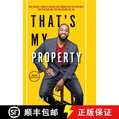 【3-4周达】THAT'S MY PROPERTY: How Purpose Turned a Chicago Gang Member Into an Apartment Investor & ... [9781088047545]