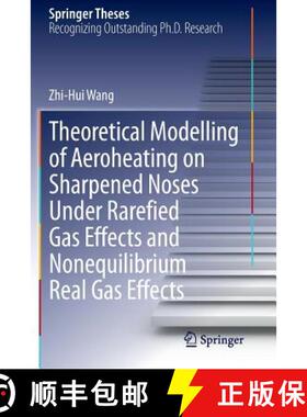 【3-4周达】Theoretical Modelling of Aeroheating on Sharpened Noses Under Rarefied Gas Effects and Non... [9783662514924]