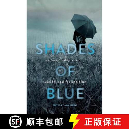 【3-4周达】Shades of Blue: Writers on Depression, Suicide, and Feeling Blue [9781580055956]