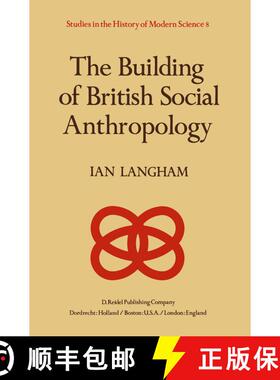 【3-4周达】The Building of British Social Anthropology : W.H.R. Rivers and his Cambridge Disciples in... [9789400984660]
